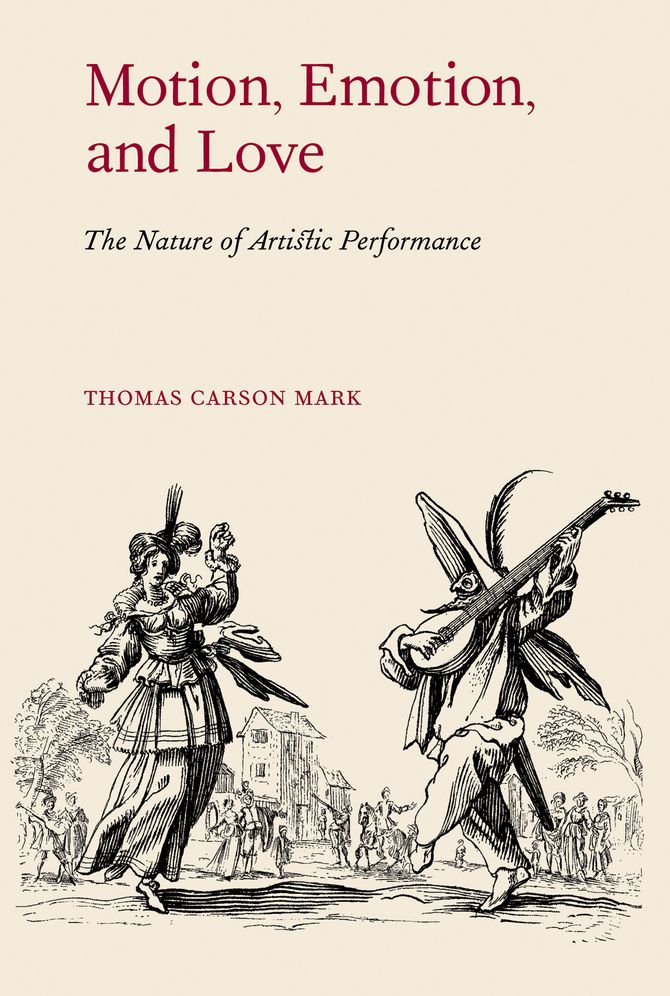 Motion, Emotion, and Love: The Nature of Artistic Performance