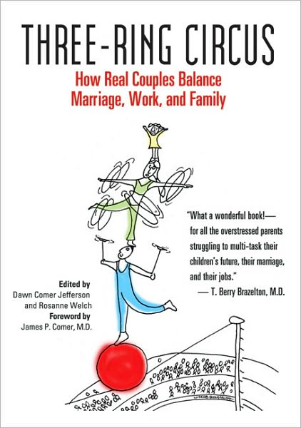 Three-Ring Circus: How Real Couples Balance Marriage, Work, and Family