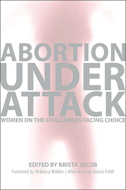 Abortion Under Attack: Women on the Challenges Facing Choice