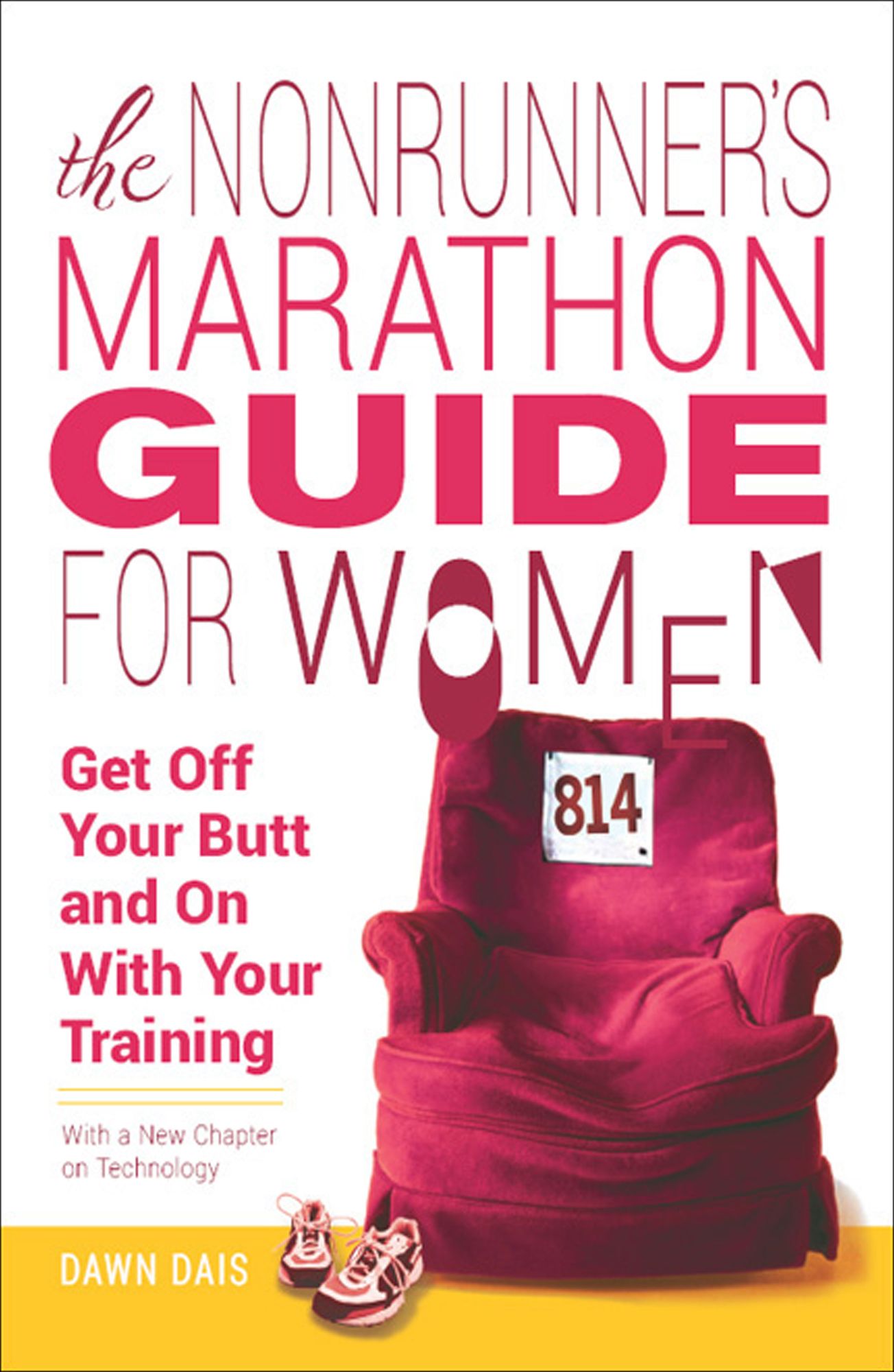 The Nonrunner's Marathon Guide for Women: Get Off Your Butt and On with Your Training