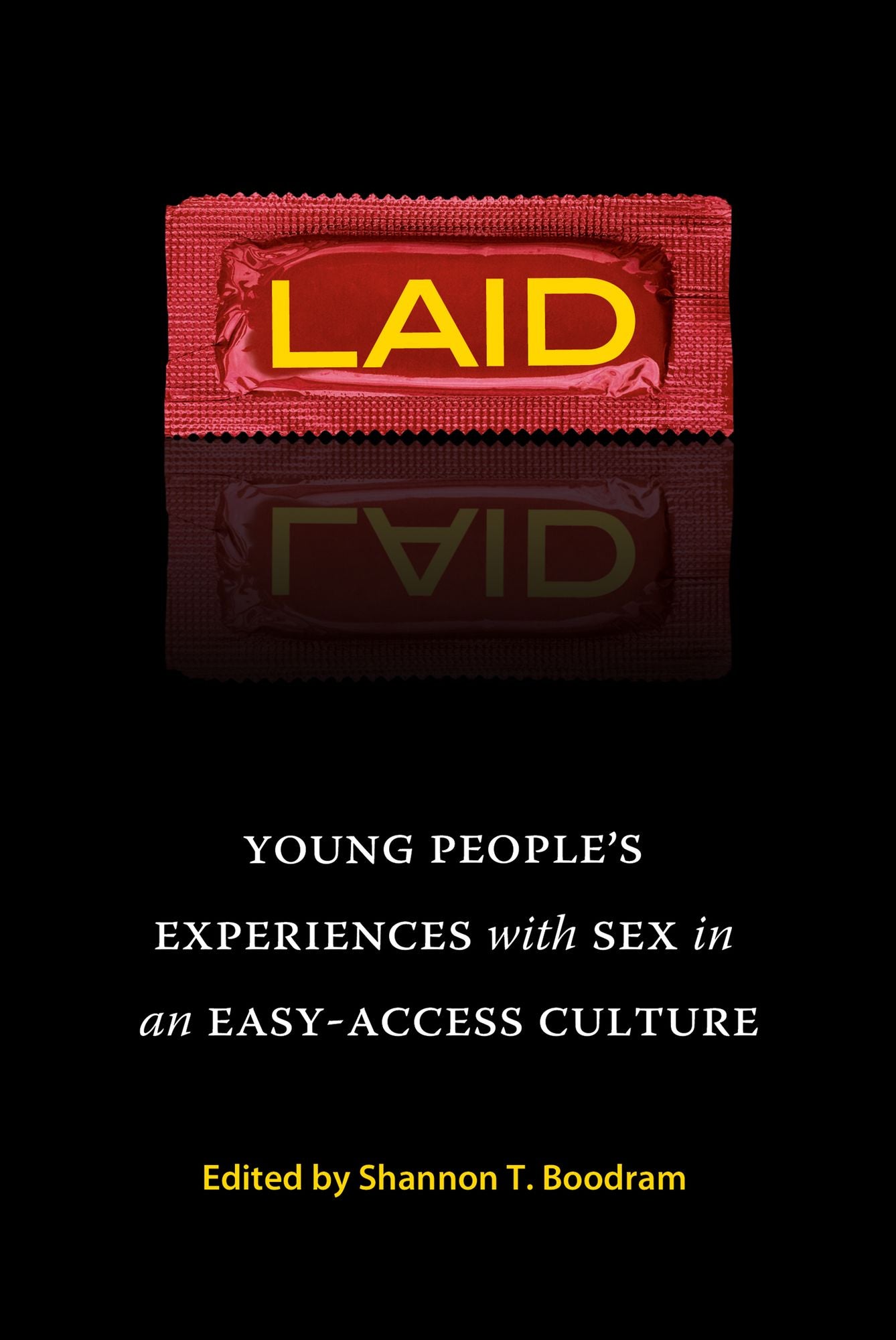 Laid: Young People's Experiences with Sex in an Easy-Access Culture