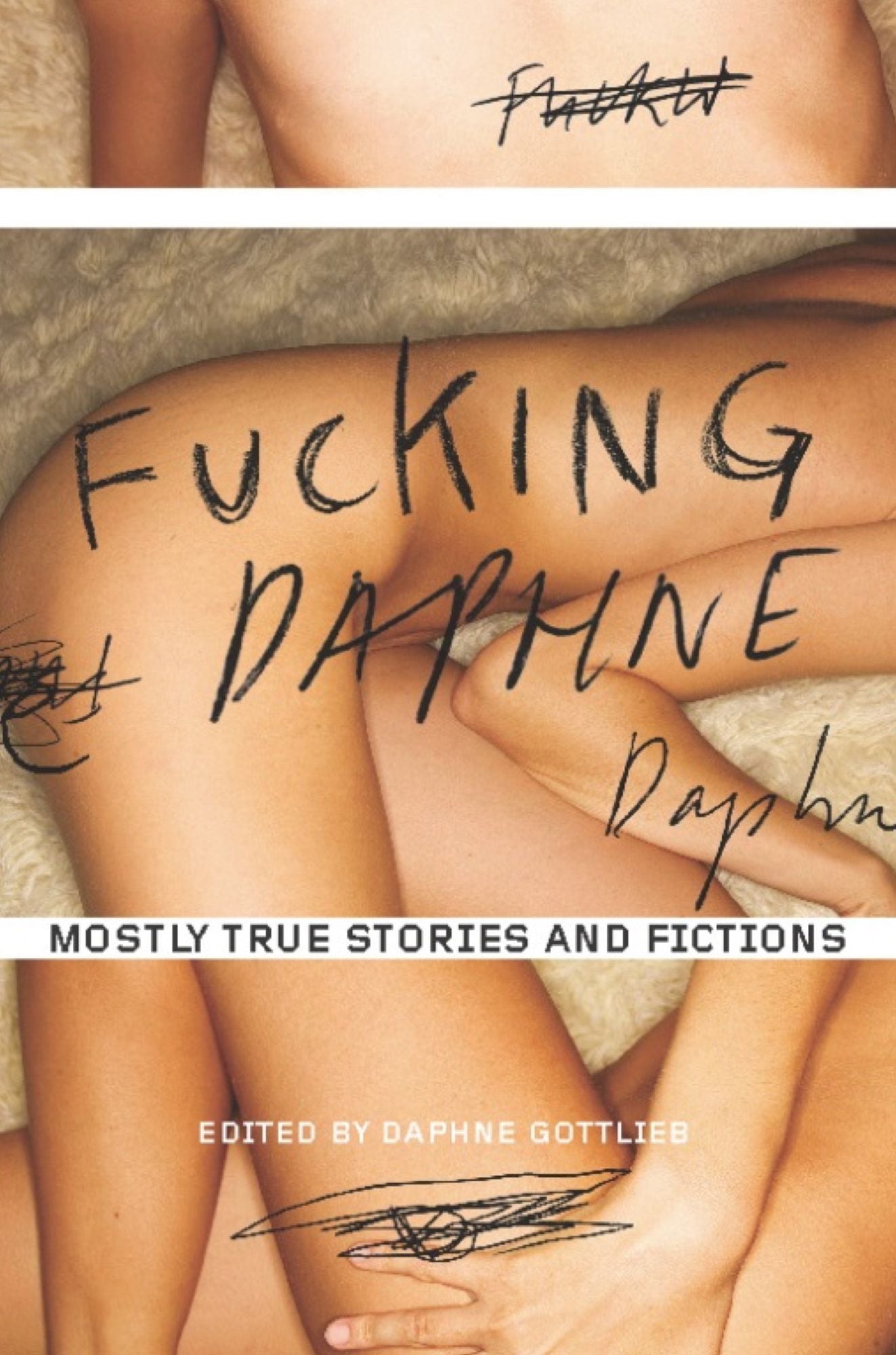 Fucking Daphne: Mostly True Stories and Fictions