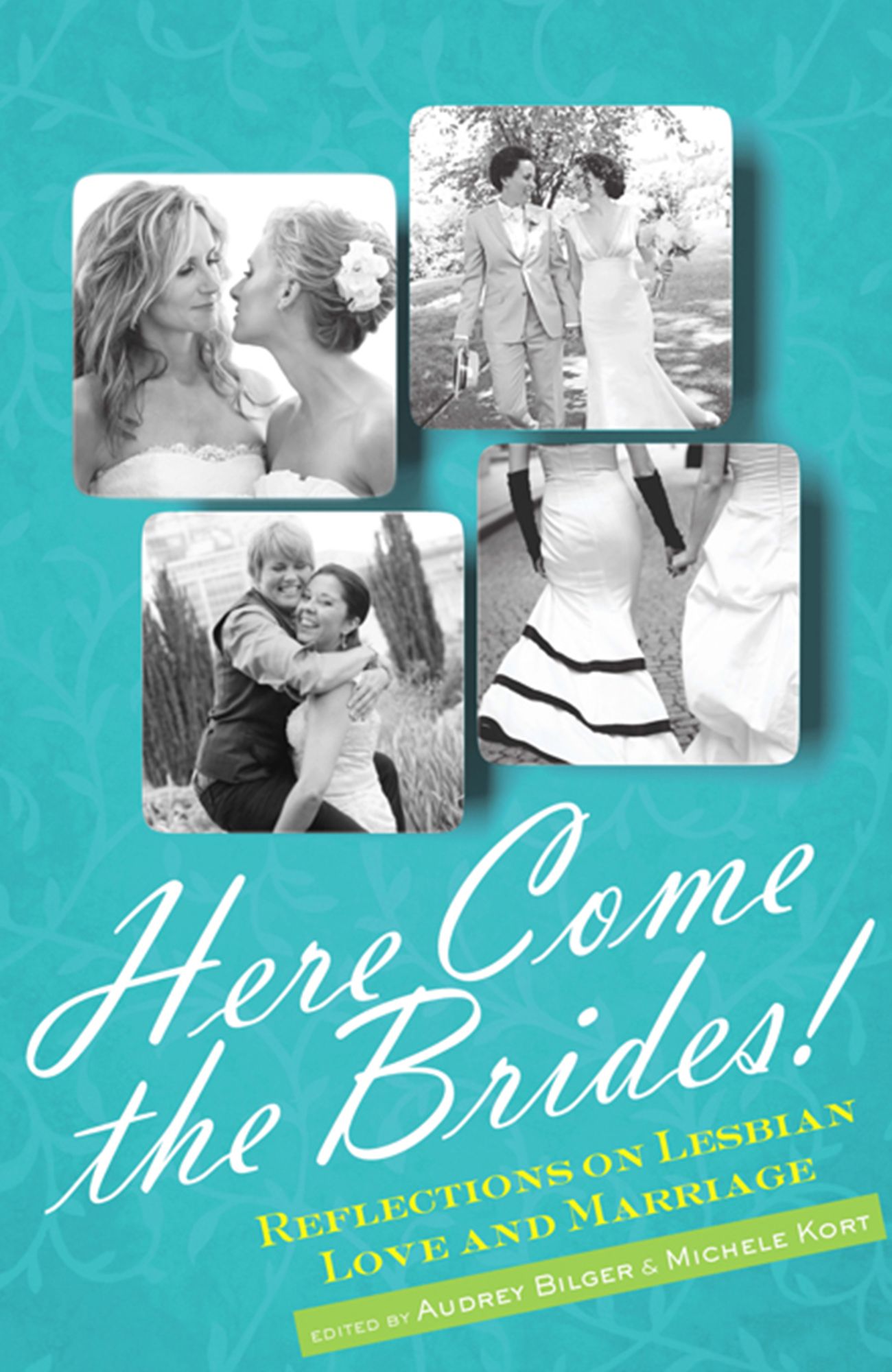 Here Come the Brides!: Reflections on Lesbian Love and Marriage