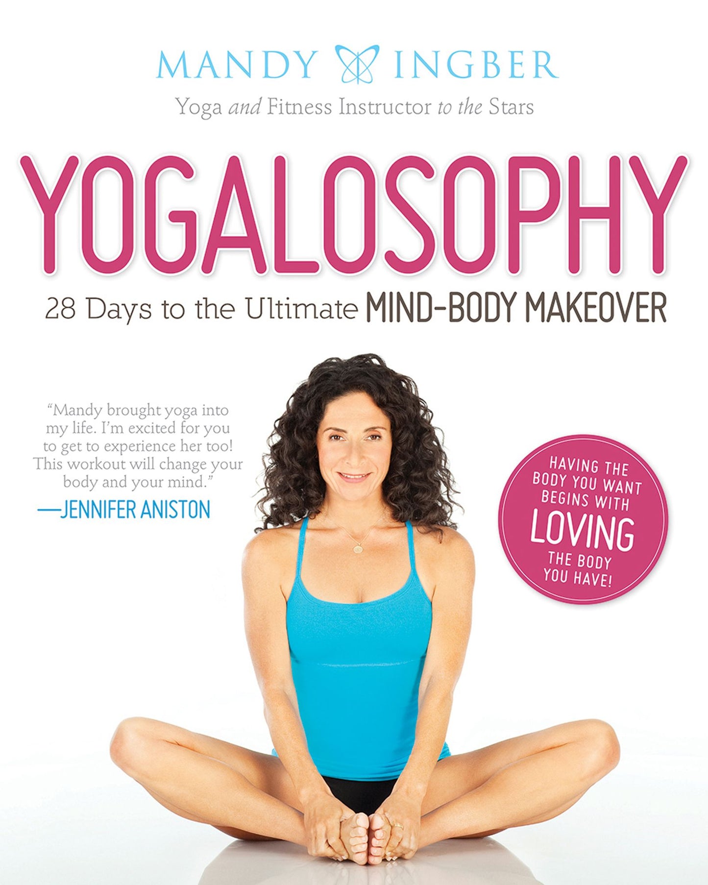 Yogalosophy: 28 Days to the Ultimate Mind-Body Makeover