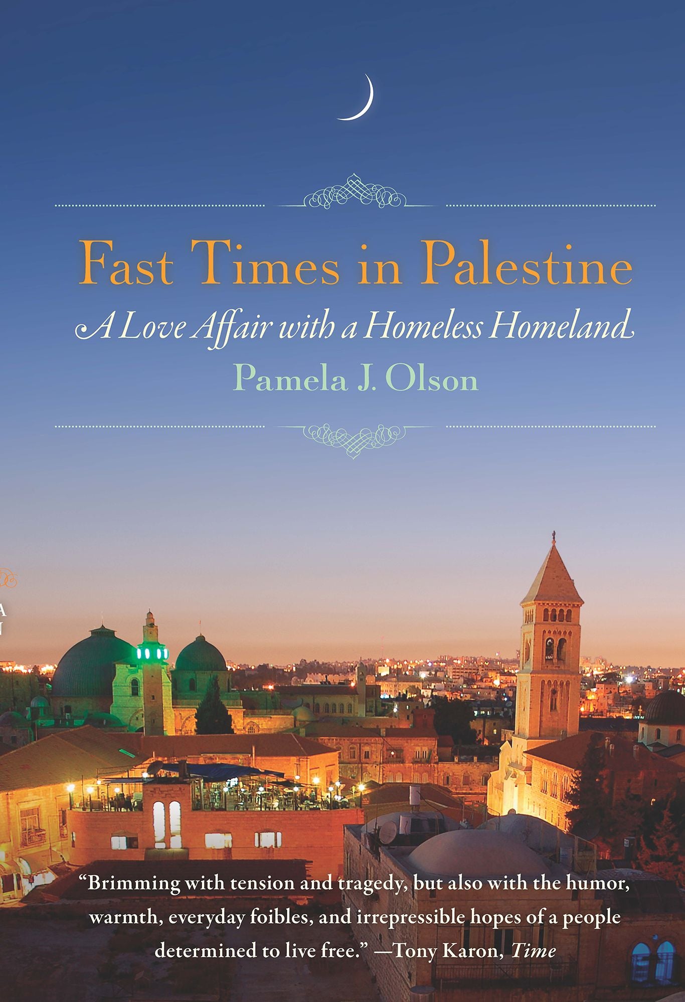 Fast Times in Palestine: A Love Affair with a Homeless Homeland