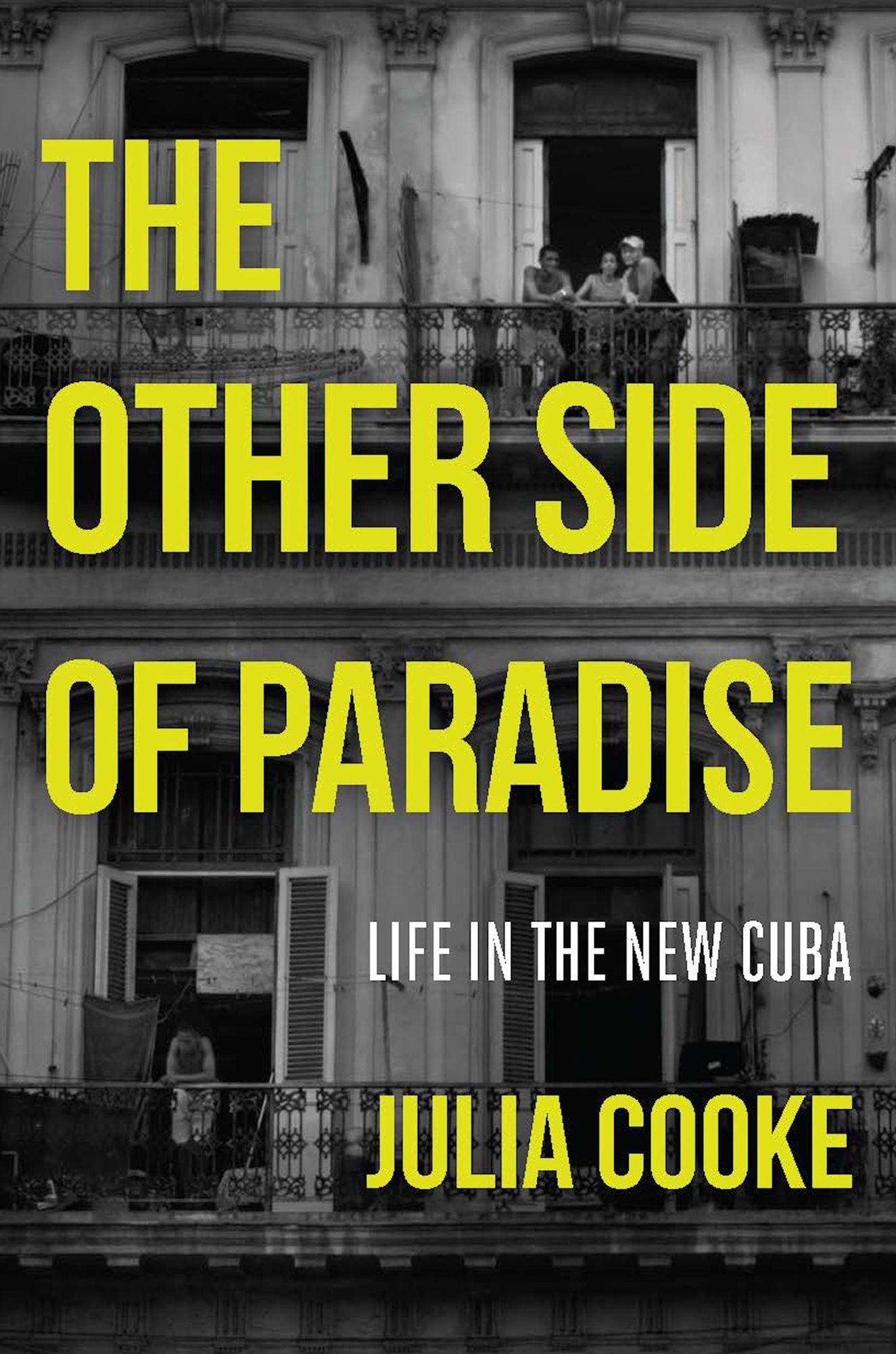 The Other Side of Paradise: Life in the New Cuba