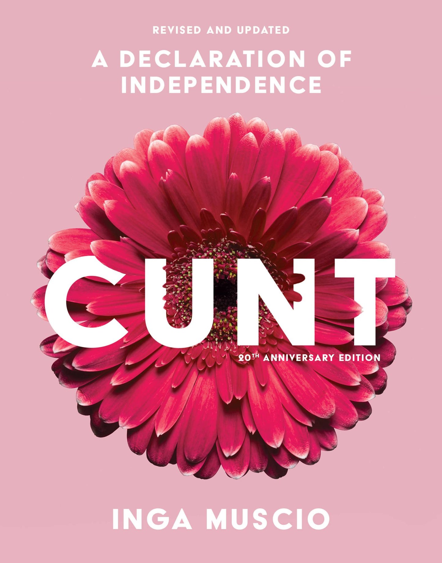 Cunt : A Declaration of Independence: 20th Anniversary Edition