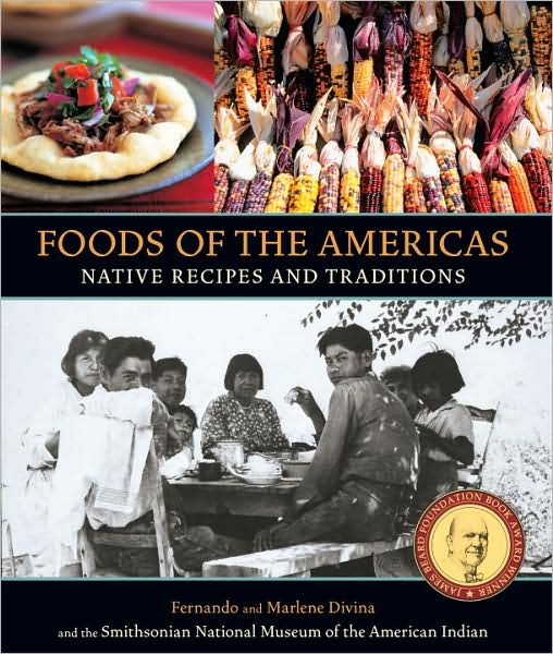 Foods of the Americas: Native Recipes and Traditions [A Cookbook]