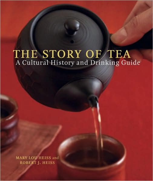 Story of Tea: A Cultural History and Drinking Guide