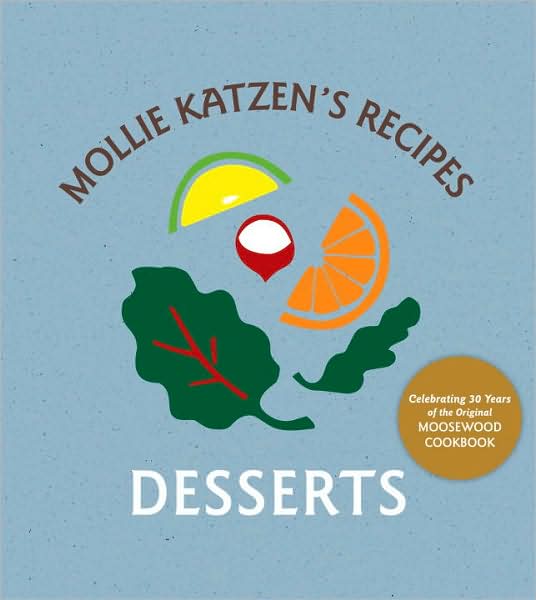 Mollie Katzen's Recipes: Desserts