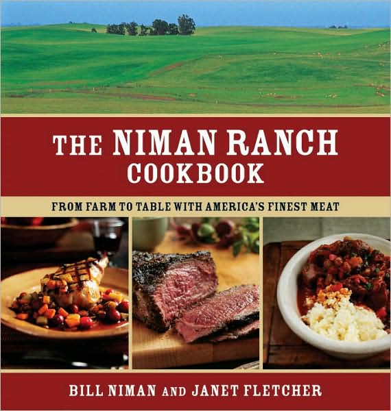 Niman Ranch Cookbook: From Farm to Table with America's Finest Meat