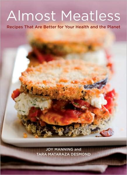 Almost Meatless: Recipes That Are Better for Your Health and the Planet