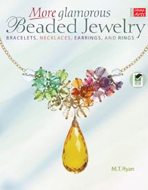 More Glamorous Beaded Jewelry: Bracelets, Necklaces, Earrings, and Rings