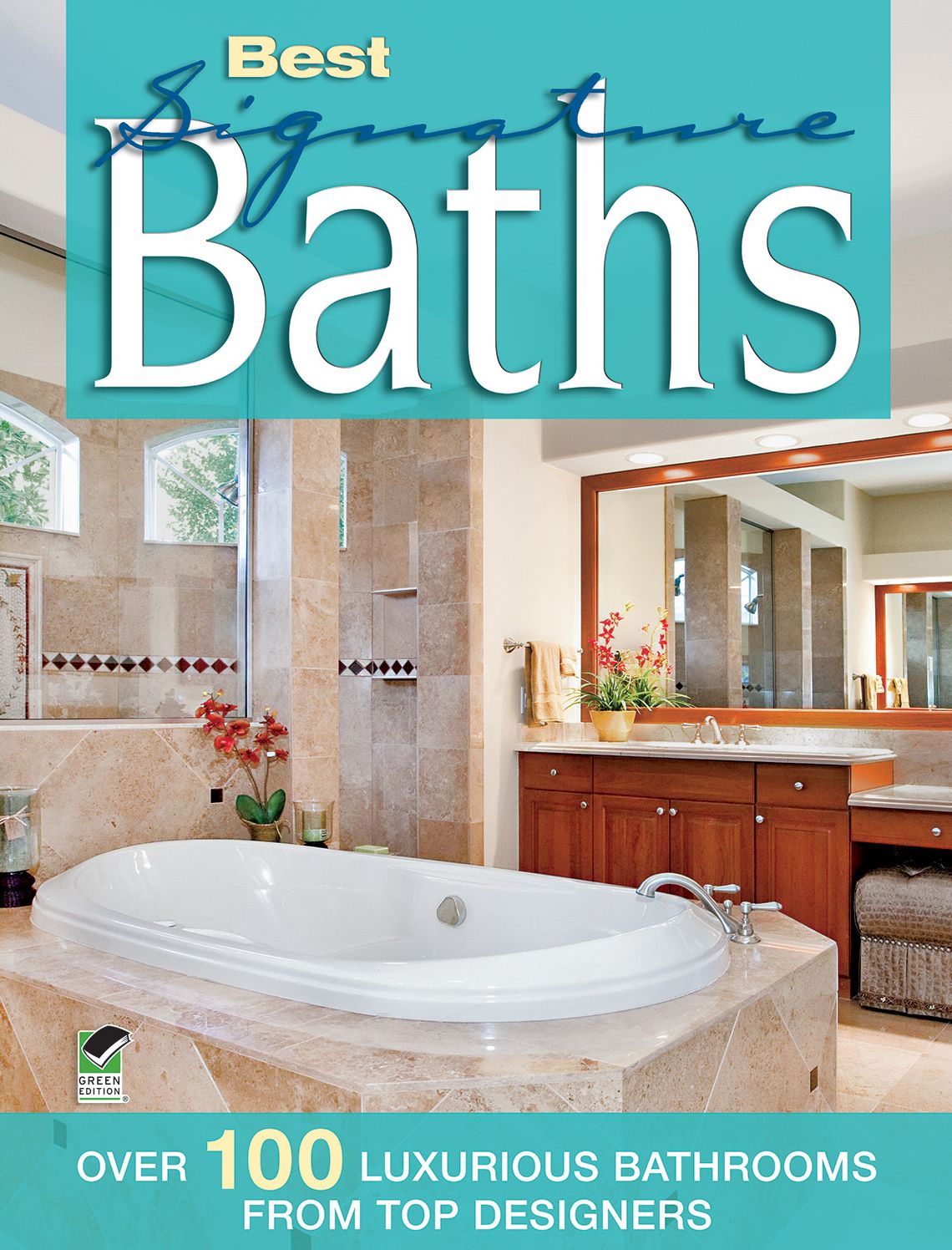 Best Signature Baths: Over 100 Fabulous Bathrooms from Top Designers