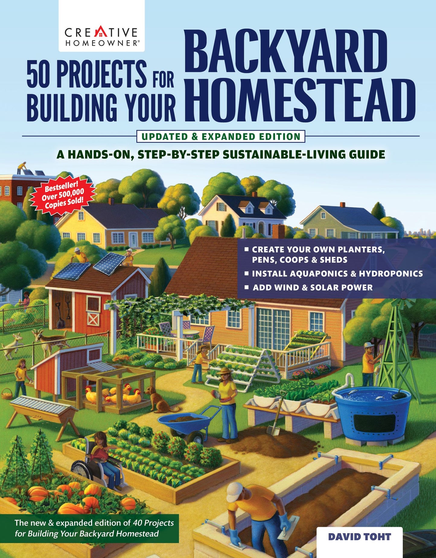 50 Projects for Building Your Backyard Homestead, Updated Edition: A Hands-On, Step-By-Step Sustainable-Living Guide --Updated with 10 New Projects