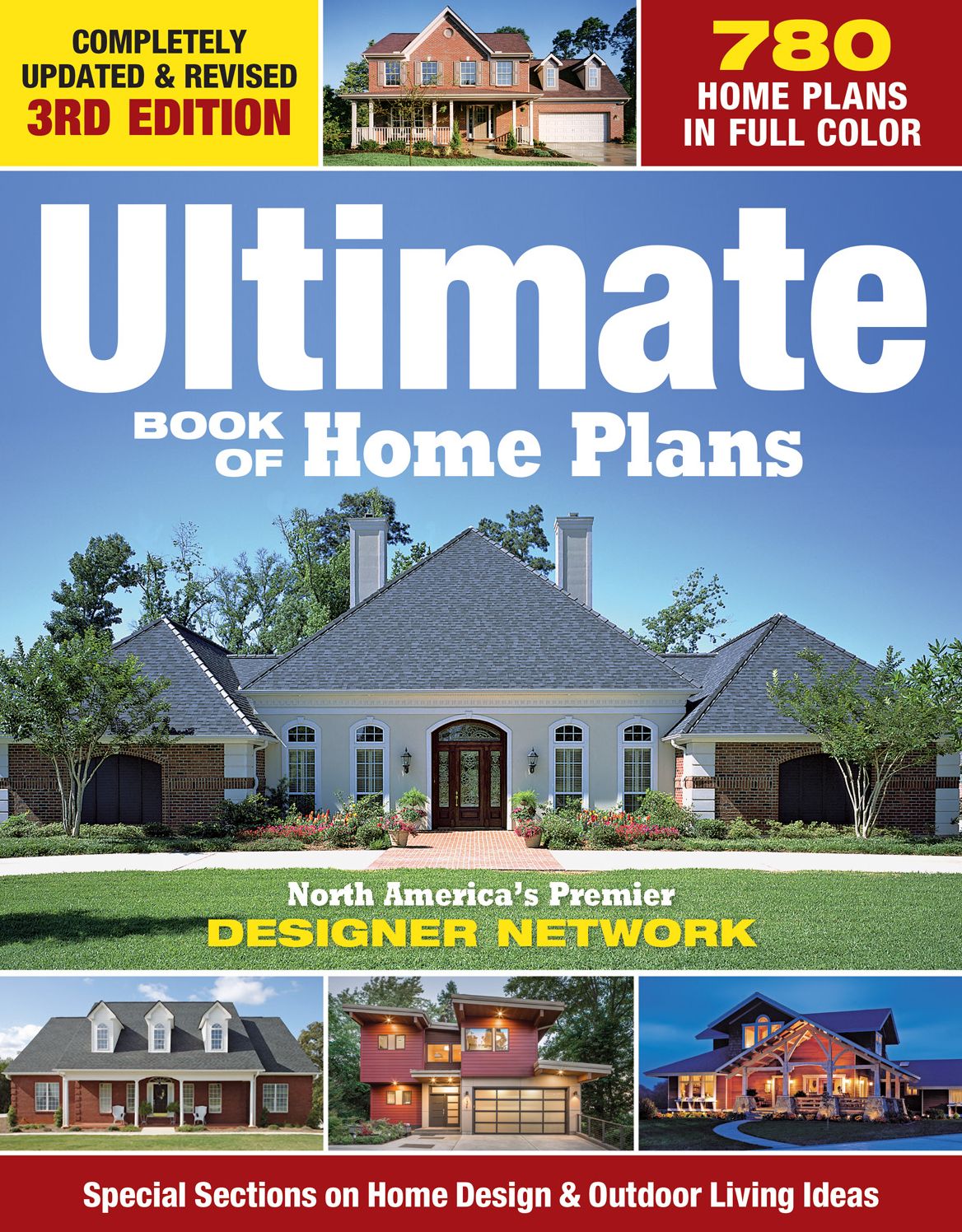 Ultimate Book of Home Plans: 730 Home Plans in Full Color: North America's Premier Designer Network: Special Sections on Home Designs & Decorating, Plus Lots of Tips