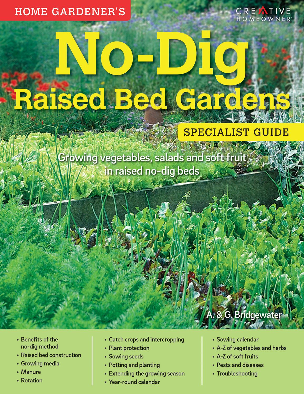 Home Gardener's No-Dig Raised Bed Gardens: Growing vegetables, salads and soft fruit in raised no-dig beds