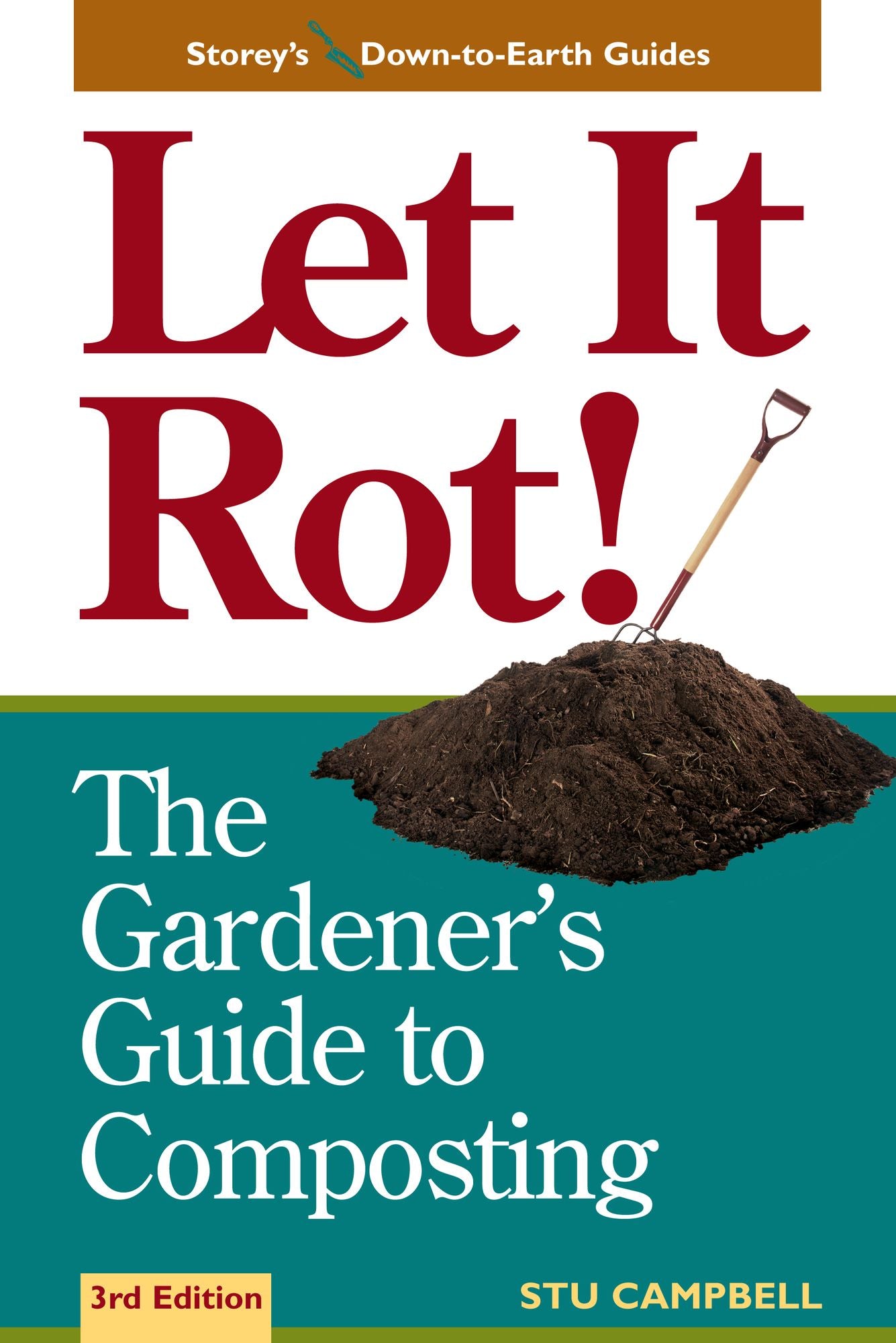 Let It Rot: The Gardener's Guide to Composting