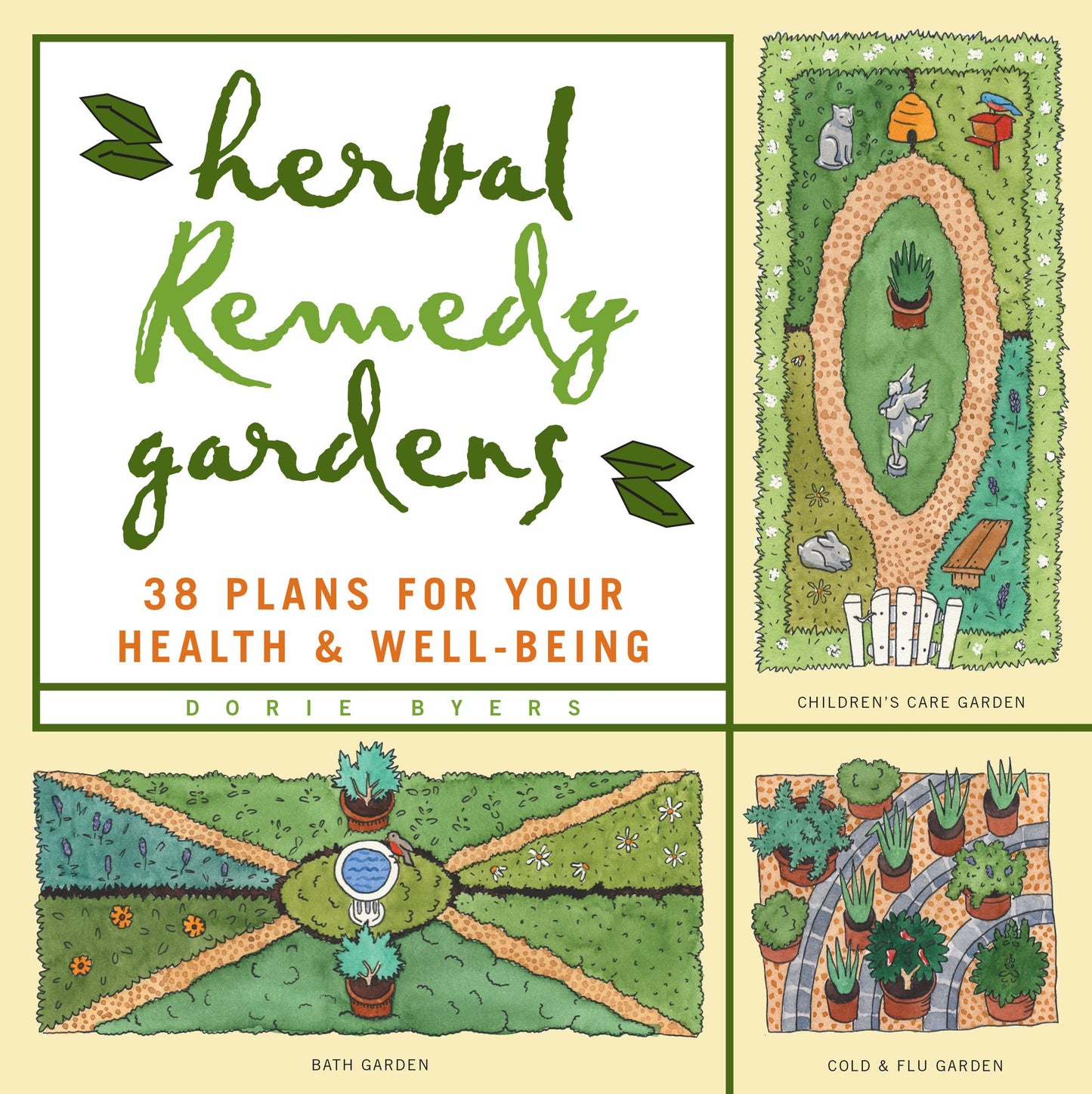 Herbal Remedy Gardens: 38 Plans for Your Health and Well-Being