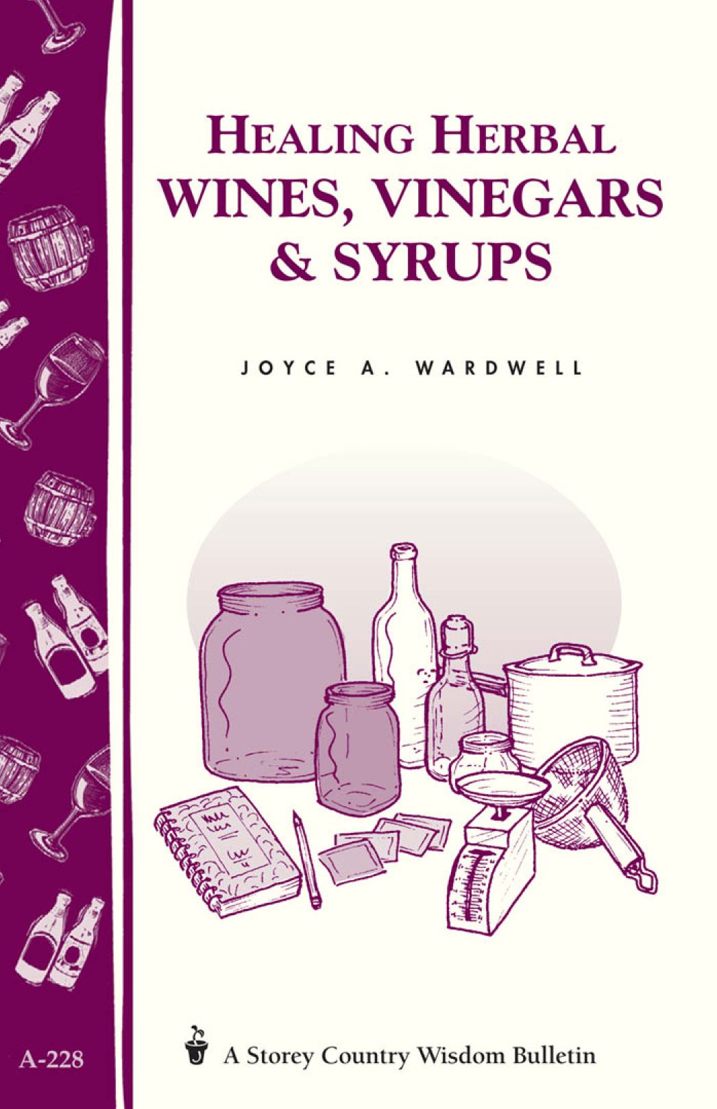 Healing Herbal Wines, Vinegars and Syrups
