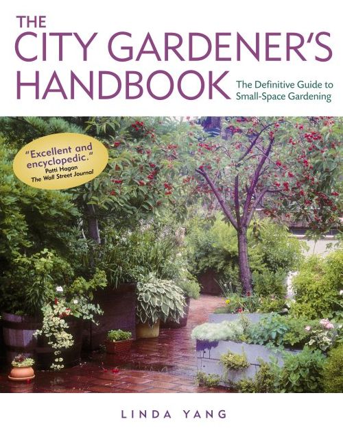 The City Gardener's Handbook: The Definitive Guide to Small Space Gardening