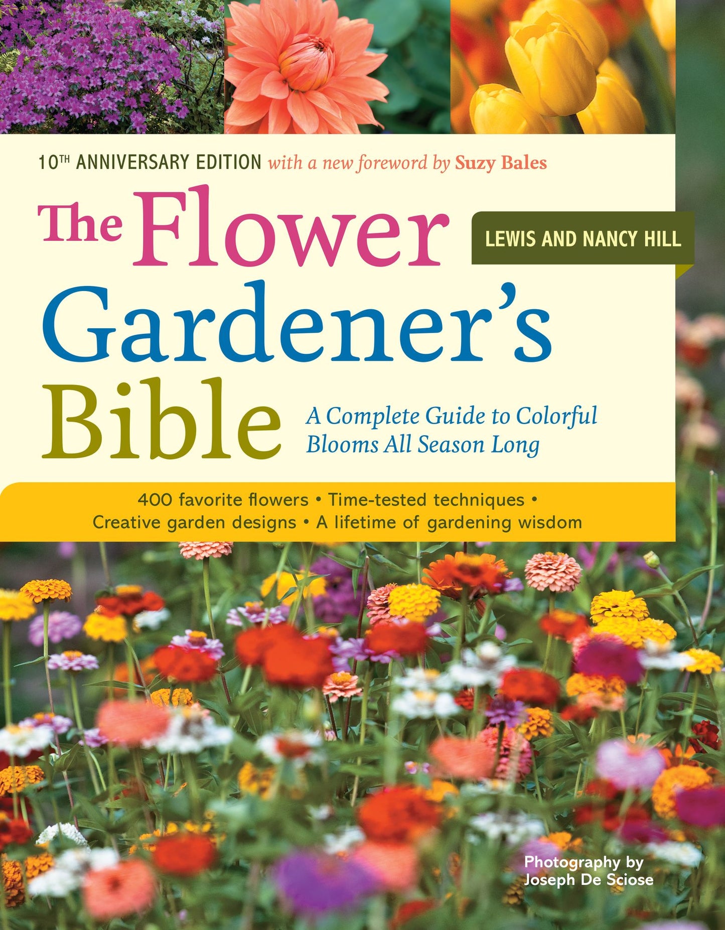 The Flower Gardener's Bible: A Complete Guide to Colorful Blooms All Season Long; 10th Anniversary Edition with a new foreword by Suzy Bales