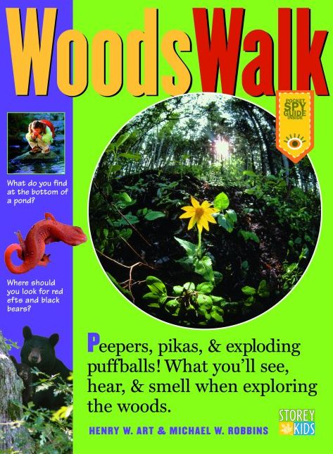 Woods Walk: Peepers, Porcupines and Exploding Puffballs! What You'll See, Hear and Smell When Exploring the Woods