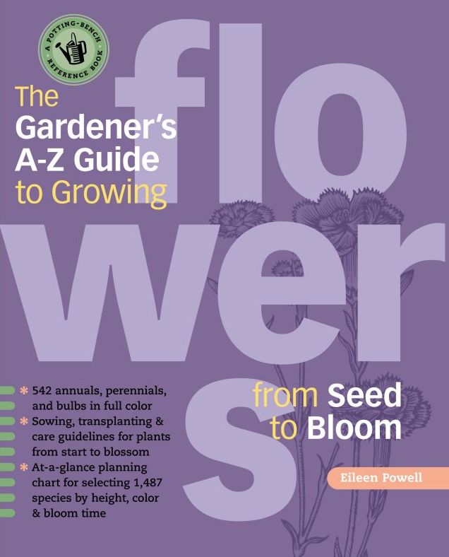 The Gardeners A - Z Guide to Growing Flowers from Seed to Bloom