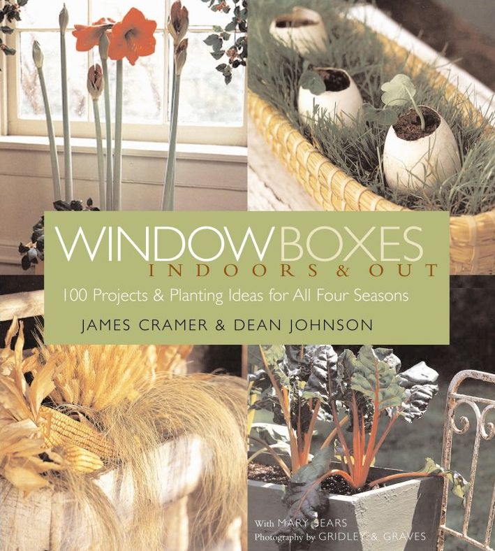 Window Boxes: 100 Projects and Planting Ideas for All Four Seasons
