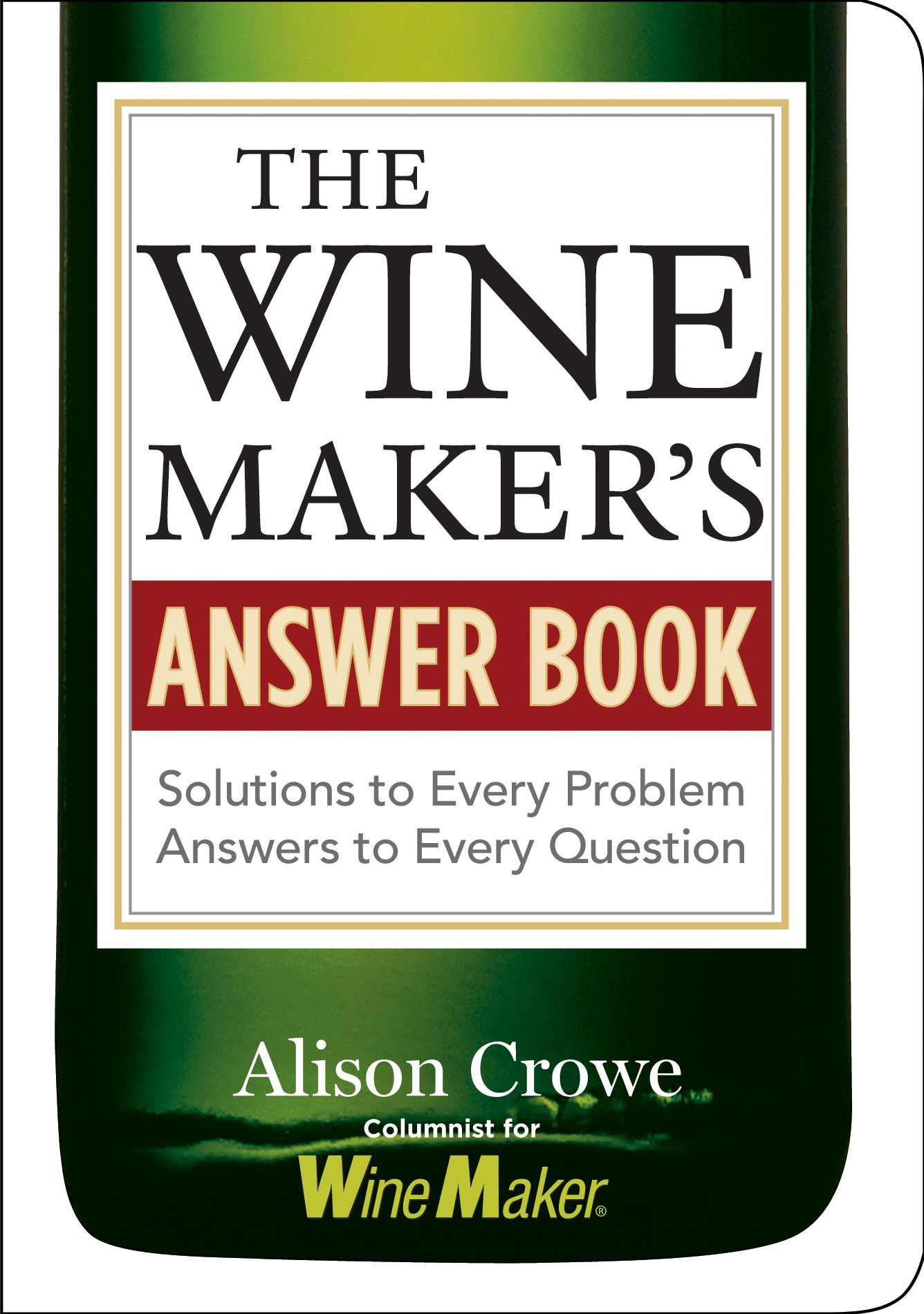 The Wine Maker's Answer Book