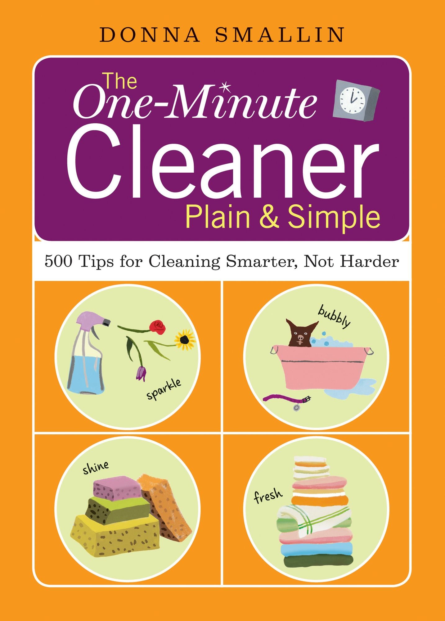 The One-Minute Cleaner: 500 Tips for Cleaning Smarter, not Harder