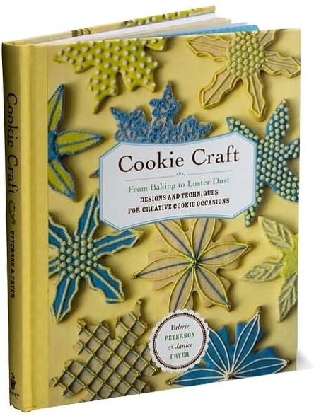 Cookie Craft: From Baking to Luster Dust, Designs and Techniques for Creative Cookie Occasions