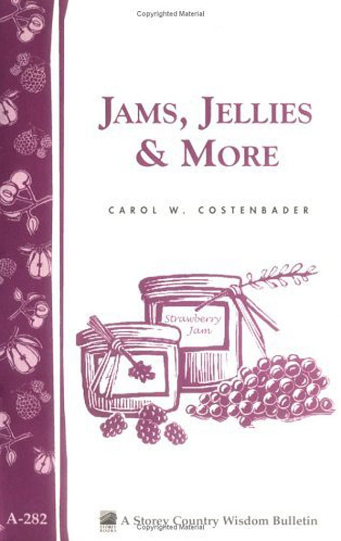 Jams, Jellies and More (Storey Country Wisdom Bulletin)