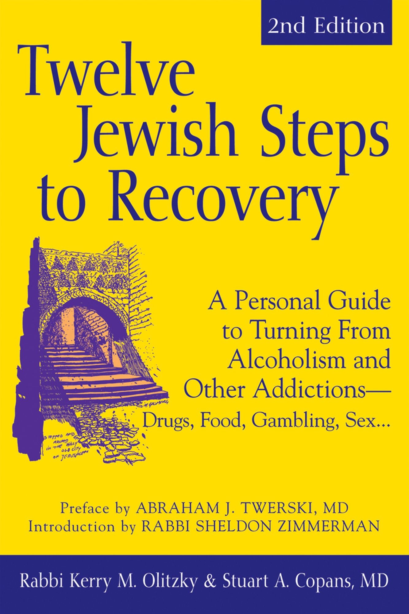 Twelve Jewish Steps to Recovery (2nd Edition): A Personal Guide to Turning From Alcoholism and Other Addictions--Drugs, Food, Gambling, Sex...