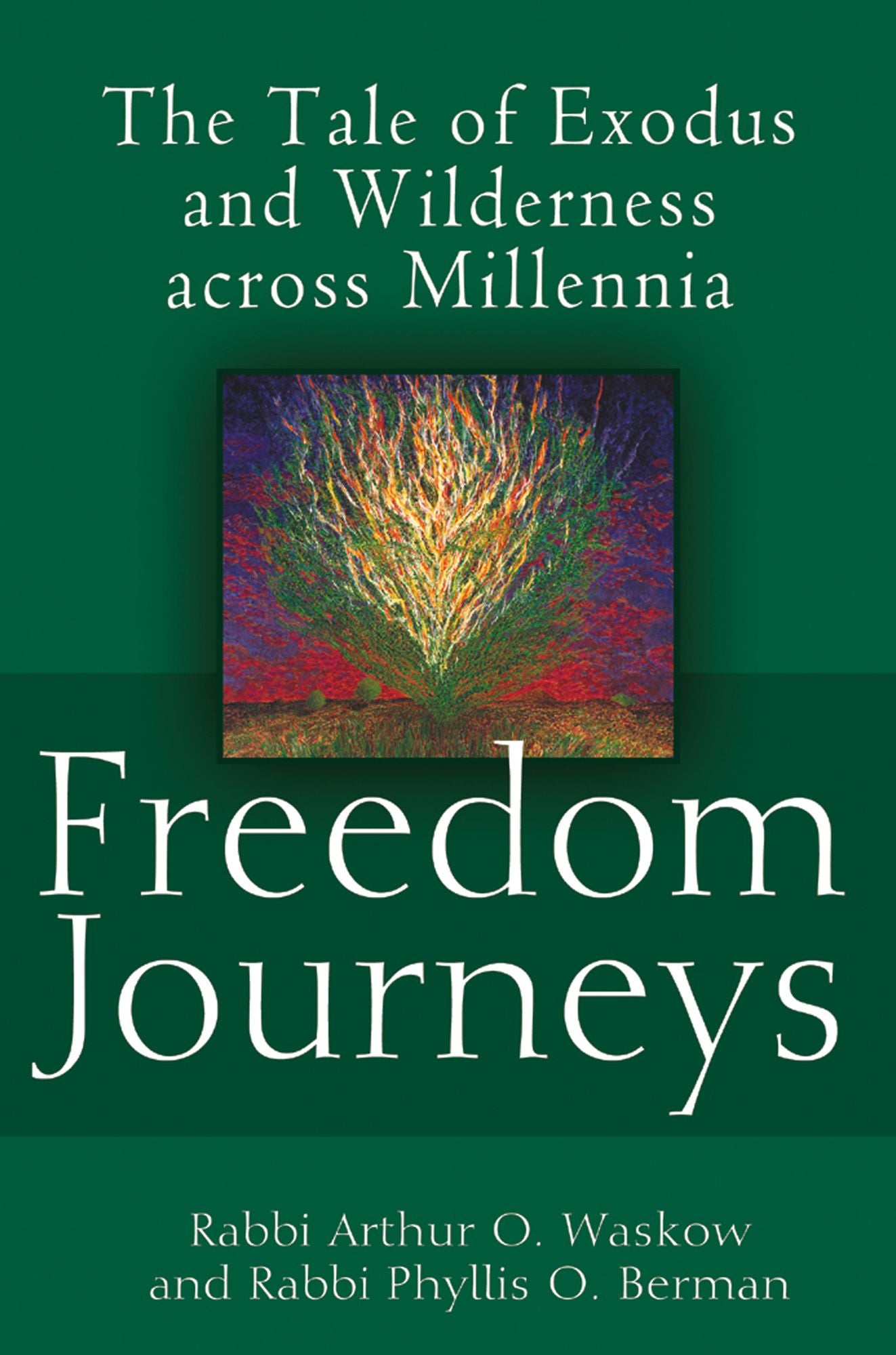 Freedom Journeys: The Tale of Exodus and Wilderness across Millennia