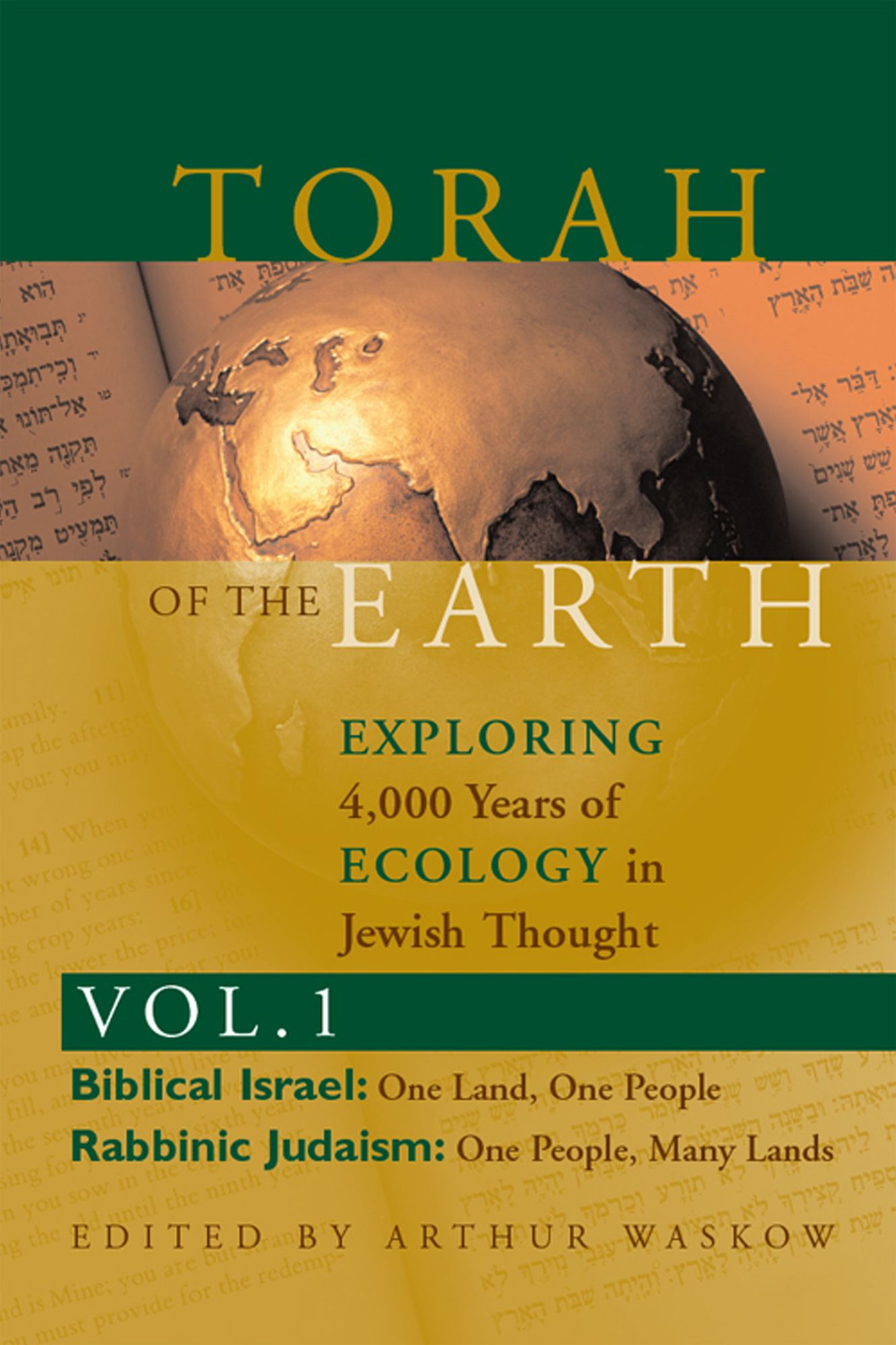 Torah of the Earth Vol 1: Exploring 4,000 Years of Ecology in Jewish Thought: Zionism & Eco-Judaism