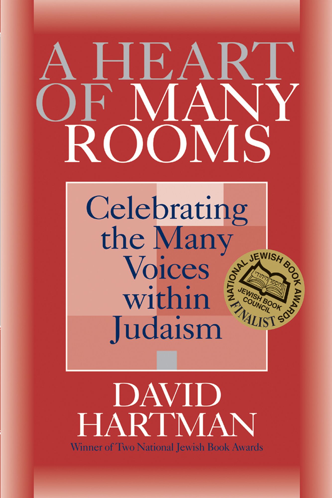 A Heart of Many Rooms: Celebrating the Many Voices within Judaism