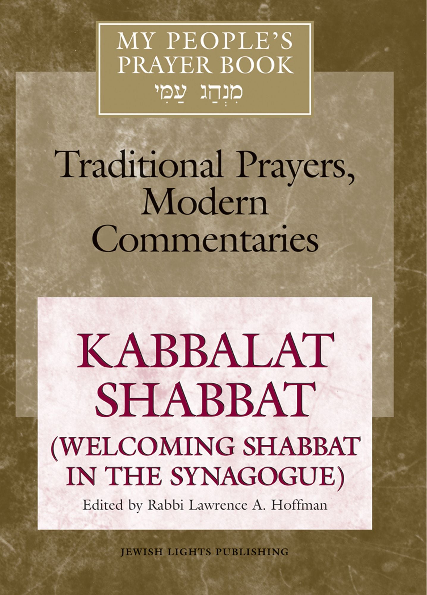 My People's Prayer Book Vol 8: Kabbalat Shabbat (Welcoming Shabbat in the Synagogue)
