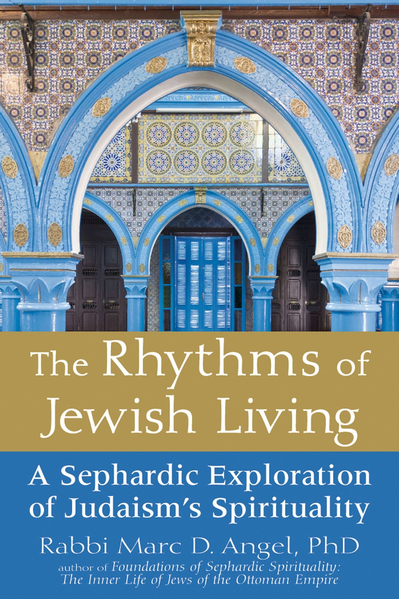 The Rhythms of Jewish Living: A Sephardic Exploration of Judaism's Spirituality
