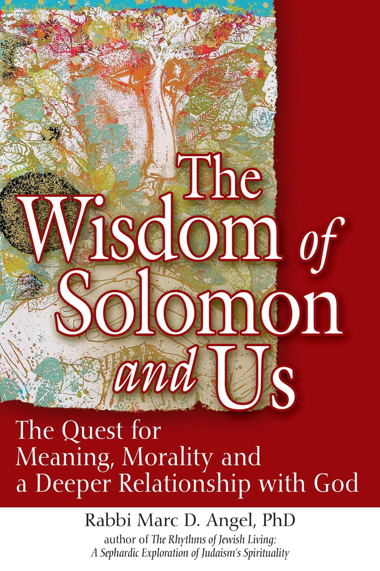 The Wisdom of Solomon and Us: The Quest for Meaning, Morality and a Deeper Relationship with God