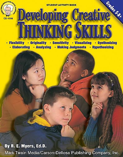 Developing Creative Thinking Skills: Grades 5-8+