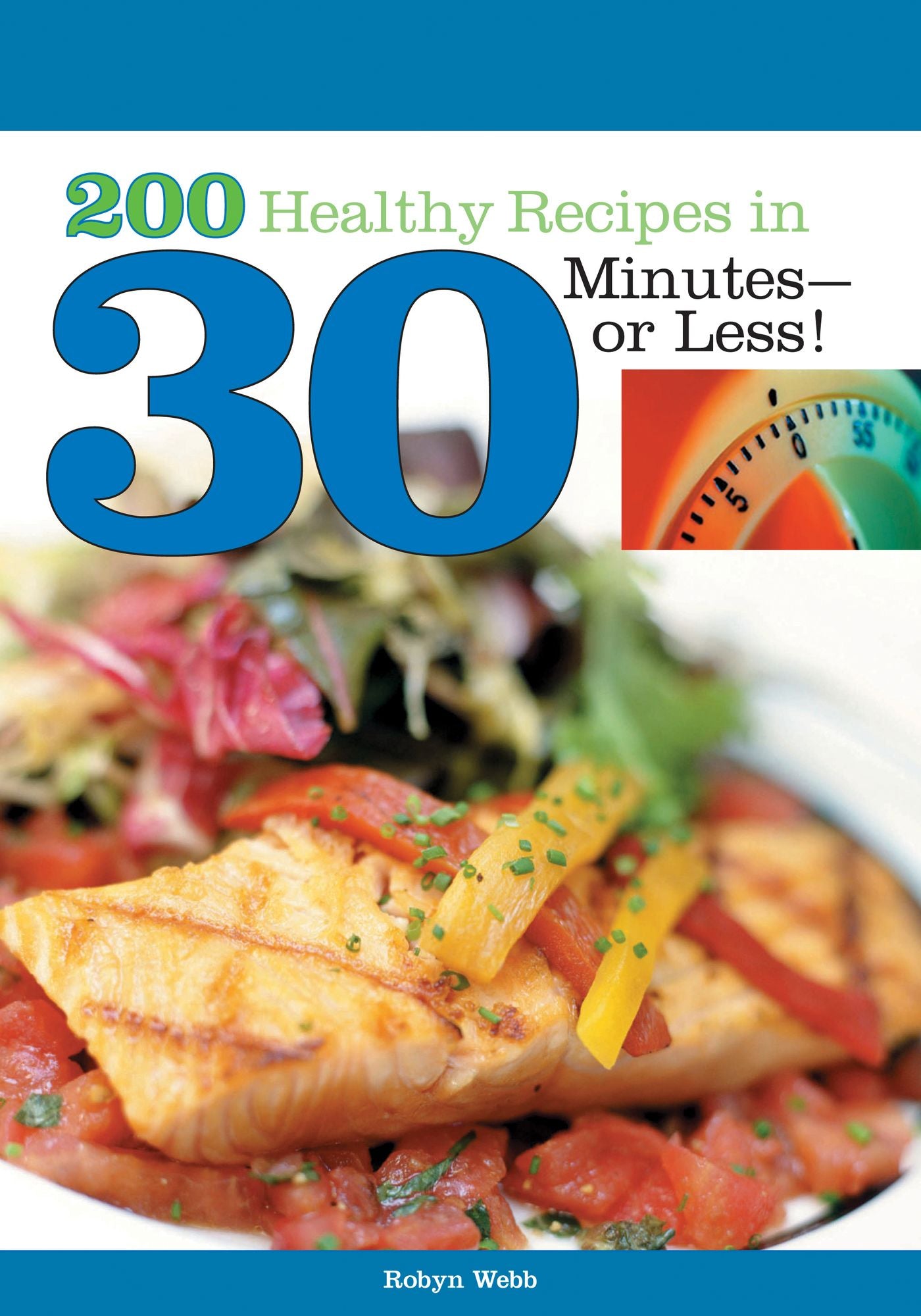 200 Healthy Recipes in 30 Minutes-or Less!