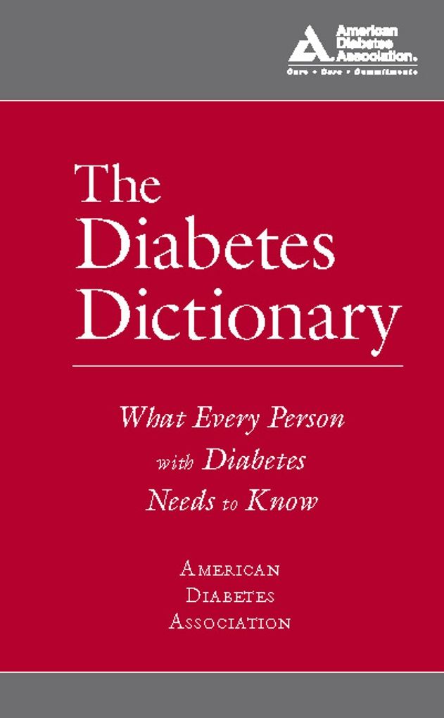 The Diabetes Dictionary: What Every Person with Diabetes Needs to Know