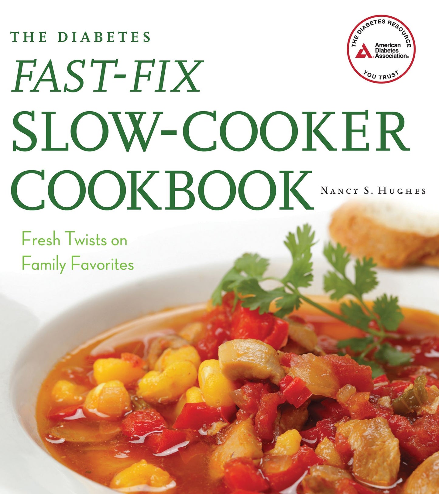 The Diabetes Fast-Fix Slow-Cooker Cookbook: Fresh Twists on Family Favorites