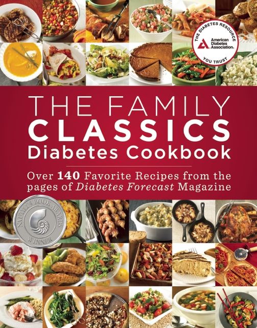 The Family Classics Diabetes Cookbook: Over 140 Favorite Recipes from the Pages of Diabetes Forecast Magazine