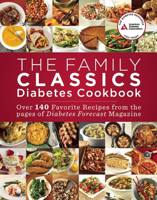 The Family Classics Diabetes Cookbook: Over 140 Favorite Recipes from the Pages of Diabetes Forecast Magazine