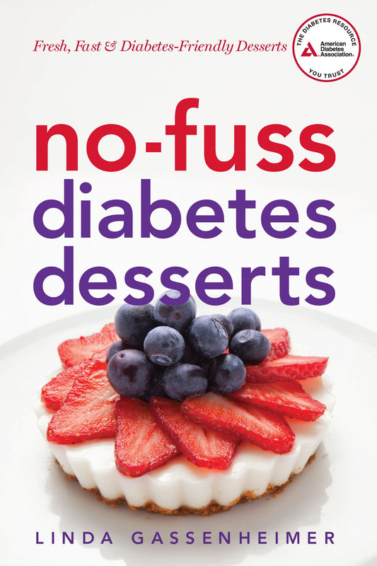 No-Fuss Diabetes Desserts: Fresh, Fast and Diabetes-Friendly Desserts