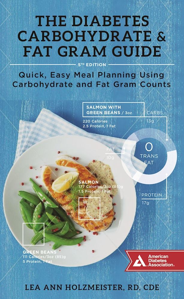 The Diabetes Carbohydrate & Fat Gram Guide: Quick, Easy Meal Planning Using Carbohydrate and Fat Gram Counts