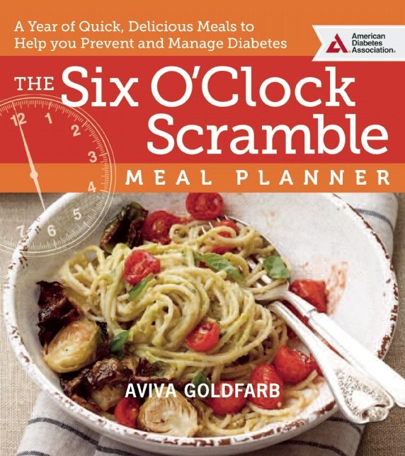 The Six O'Clock Scramble Meal Planner: A Year of Quick, Delicious Meals to Help You Prevent and Manage Diabetes