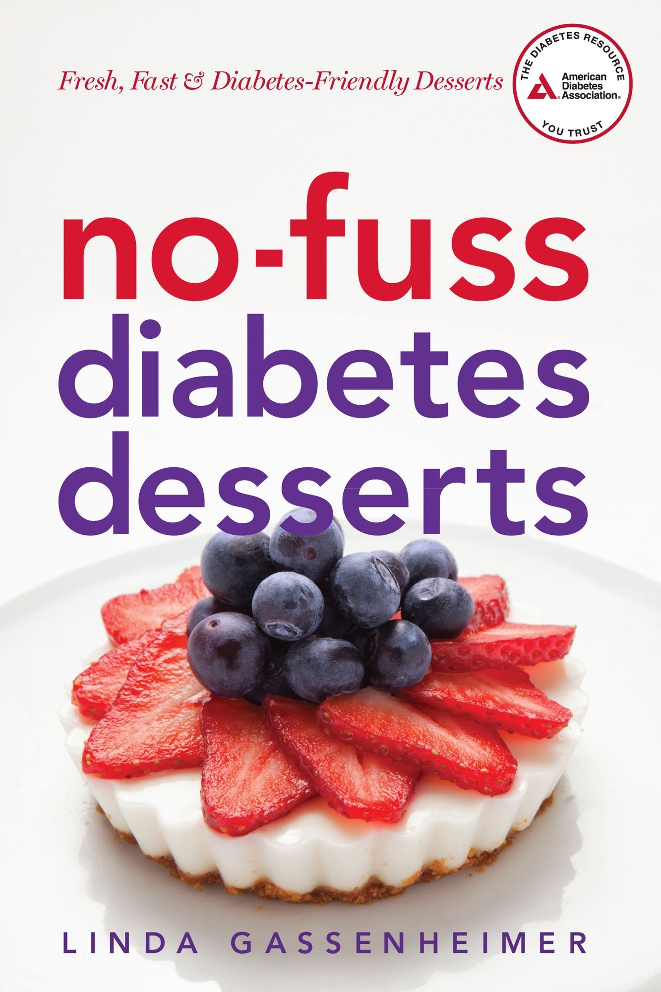 No-Fuss Diabetes Desserts: Fresh, Fast and Diabetes-Friendly Desserts